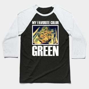 MY FAVORITE COLOR GREEN Baseball T-Shirt